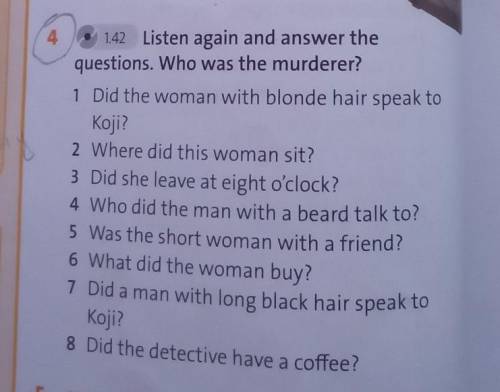 questions. Who was the murderer? 1 Did the woman with blonde hair speak to4. 142 Listen again and an