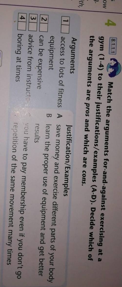 Match the arguments for and against exercising at a gym(1-4)to their justifications /examples (A-D).