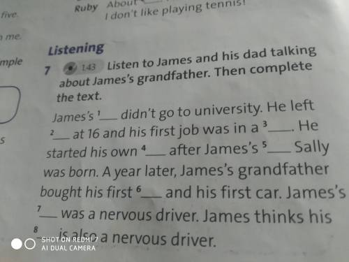 Listen to james and his dad talkibg adout james's grandfather. Then conplete the text