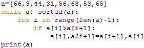 Из python в C (си) a=[66,3,44,31,56,68,53,65]while a!=sorted(a): for i in range(len(a)-1): if a[i]&g