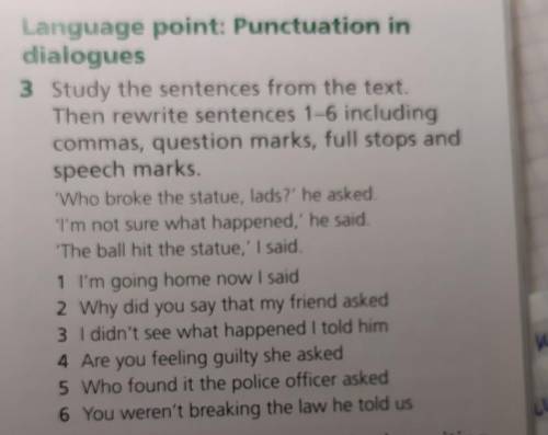Study the sentence from the text. Then rewrite sentences 1-6 including commas, question marks, full