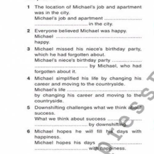 Give a summary of Michael's story by completing the sentences below in the passive.