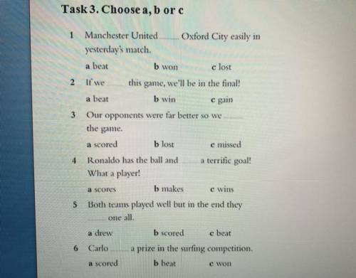 Task 3. Choose a, b or c 1 Oxford City easily in Manchester United yesterday's match. a beat b won c