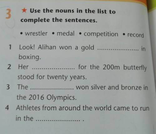 Use the noun in the list to complete the sentences ​