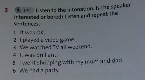1 It was OK. 2 I played a video game.3 We watched TV all weekend.4 It was brilliant.5 I went shoppin