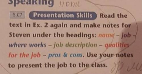 5.C7 Presentation Skills Read thetext in Ex. 2 again and make notes forSteven under the headings: na