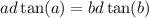 ad \tan(a) = bd \tan(b)