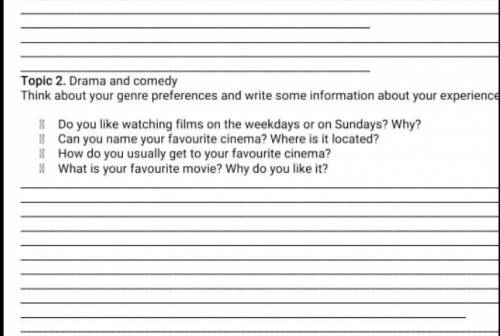 Topic 2. Drama and comedy Think about your genre preferences and write some information about your e