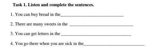 Task 1 Listen and complete the sentences. You can buy bread in the2. There are many sweets in the3.