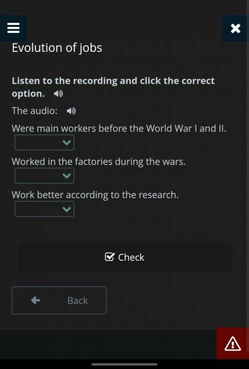 Listen to the recording and click the correct option.  The audio:Were main workers before the World