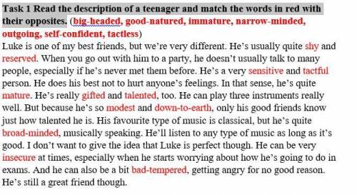 Read the description of a teenager and match the words in red with their opposites.