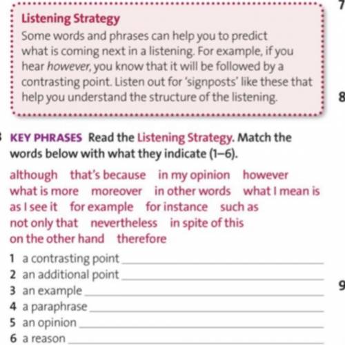 3 KEY PHRASES Read the Listening Strategy. Match the words below with what they indicate (1-6). alt