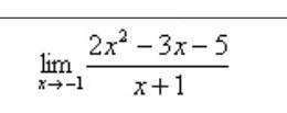 Вычислить предел (2x^2-3x-5)/(x+1), если x стремится к -1​