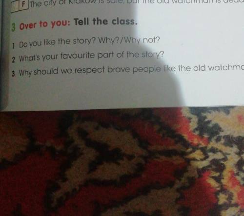 3 Over to you: Tell the class 1 Do you like the story? Why?/Why not?2 What's your favourite part of