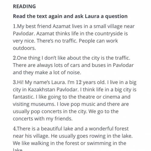Read the text again and ask Laura a question 1.Мy best friend Azamat lives in a small village near P