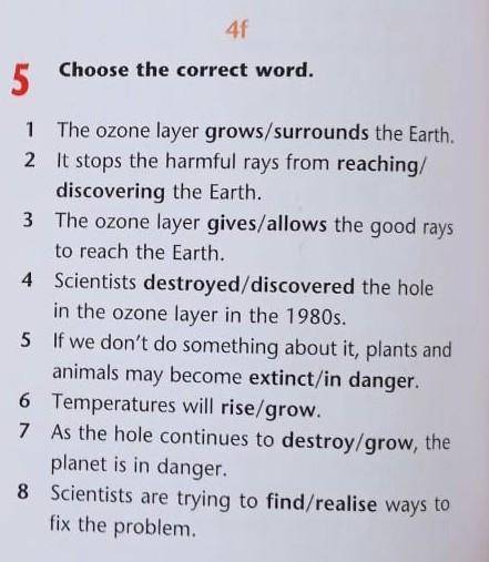 5 Choose the correct word.1 The ozone layer grows/surrounds the Earth.2 It stops the harmful rays fr