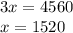 3x = 4560 \\ x = 1520