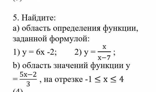 Найдите: a)область определения функции заданной формулой: y=6x-2​