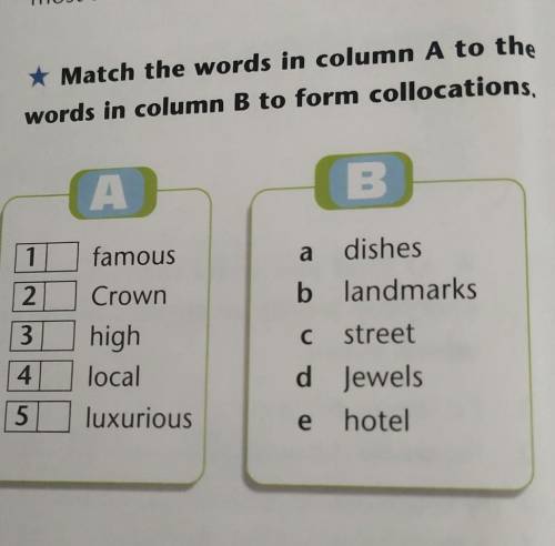 5 * Match the words in column A to thewords in column B to form collocations,(AB.1a23famousCrownhigh