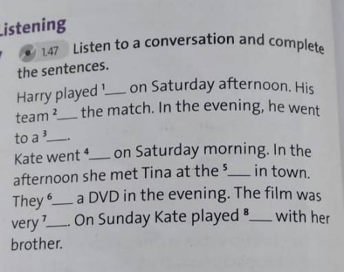 Listen to a conversation and complete the sentences помгити))​