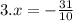 3. x = - \frac{31}{10}