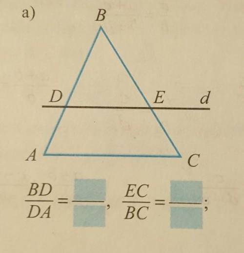 Прямая, на рисунке, параллельна стороне треугольника. Заполните соответственнопропуски:​