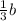 \frac{1}{3} b