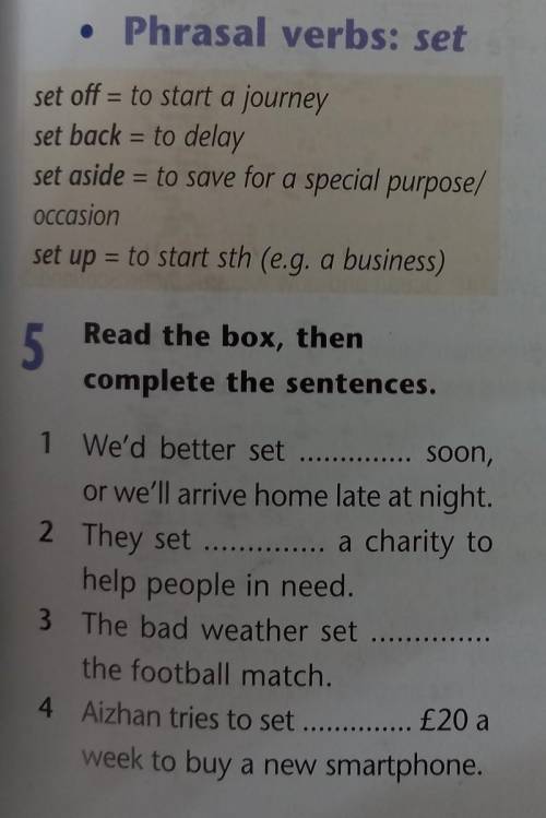 Read the box, then complete the sentences. 1. We'd better set ... soon, or we'll arrive home late at