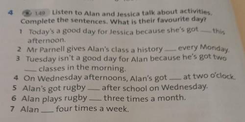 4 Listen to Alan and Jessica talk about activities.Complete the sentences. What is their favourite d