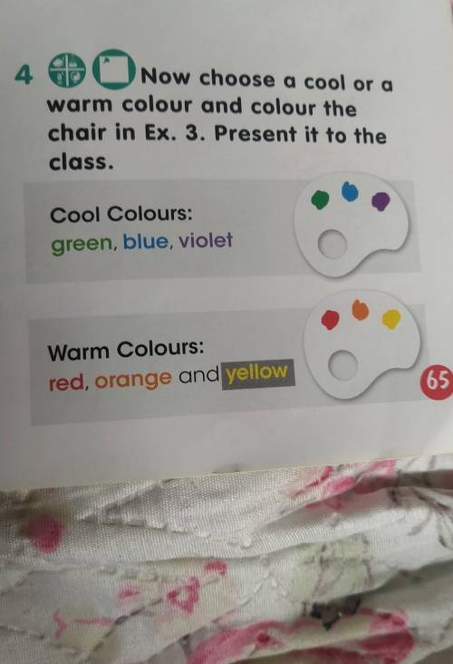 Now choose a cool or a warn colour and colour the chair in Ex.3. Present it to the class​