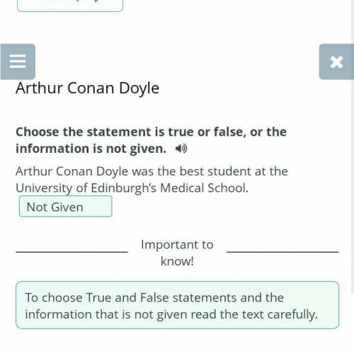 Arthur Conan Doyle Choose the statement is true or false, or the information is not given.Arthur Con