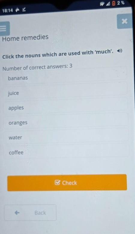Home remedies Click the nouns which are used with 'much'. :)Number of correct answers: 3bananasjuice