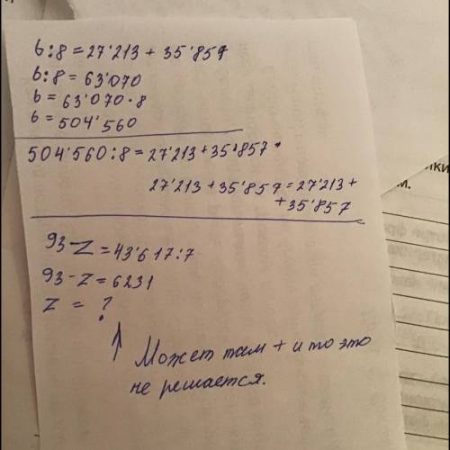 4.Теңдеулерді шеш.b: 8 = 27 213 + 35 85793-z= 43 617:7​