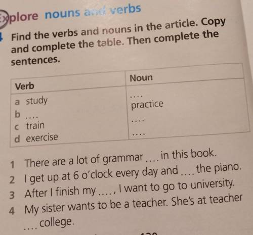 4 Find the verbs and nouns in the article. Copy Explore nouns and verbsand complete the table. Then