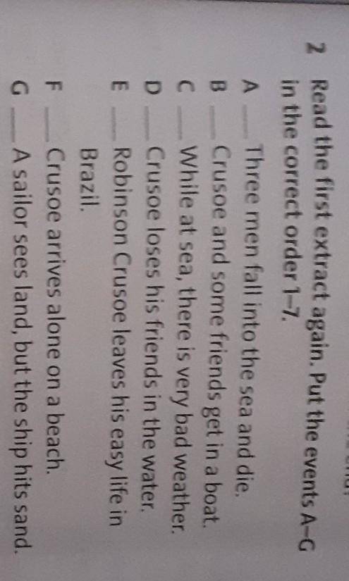 2 Read the first extract again. Put the events A-G in the correct order 1-7.A Three men fall into th