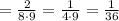 = \frac{2}{8\cdot 9} = \frac{1}{4\cdot 9} = \frac{1}{36}