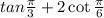 tan \frac{\pi}{3} + 2 \cot \frac{\pi}{6}