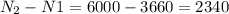 N_{2}-N{1} = 6000 - 3660 = 2340