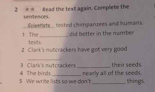 2 ** Read the text again. Complete the sentences.Scientists tested chimpanzees and humans.1 Thedid b