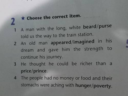 * Choose the correct item. A man with the long, white beard/pursetold us the way to the train statio