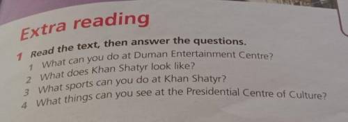 Extra reading 2 What does Khan Shatyr look like?3. What sports can you do at Khan Shatyr?1 Read the