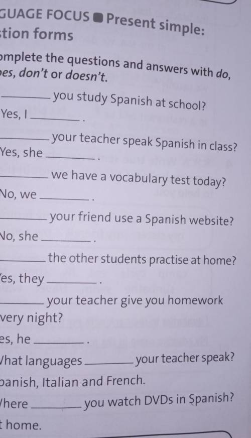 Complete the questions and answers with do, does, don't or doesn't.1you study Spanish at school?Yes,