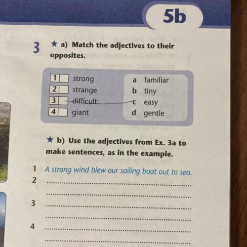 3 * a) Match the adjectives to their opposites. *b) Use the adjectives from Ex. 3a to make sentences
