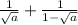 \frac{1}{ \sqrt{a} } + \frac{1}{1 - \sqrt{a} }