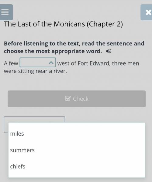 The Last of the Mohicans (Chapter 2) Before listening to the text, read the sentence and choose the