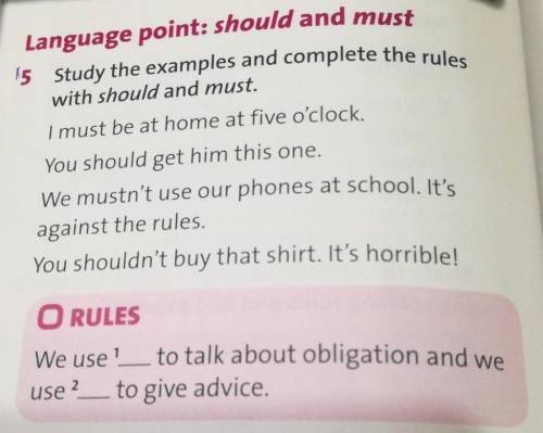 5 Study the examples and complete the rules Language point: should and mustwith should and must.I mu