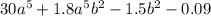 30a ^{5} + 1.8a^{5} {b}^{2} - 1.5 {b}^{2} - 0.09