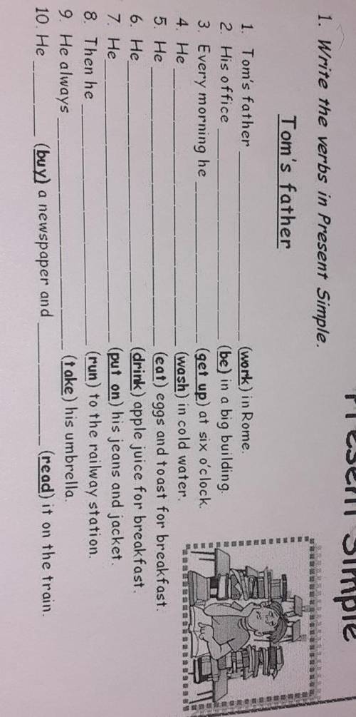 1. Write the verbs in Present Simple. Tom's father1 Tom's father2 His office3. Every morning he4. He