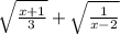 \sqrt{\frac{x+1}{3}}+\sqrt{\frac{1}{x-2}}