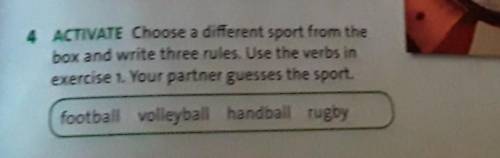 4 ACTIVATE Choose a different sport from thebox and write three rules. Use the verbs inexercise 1. Y
